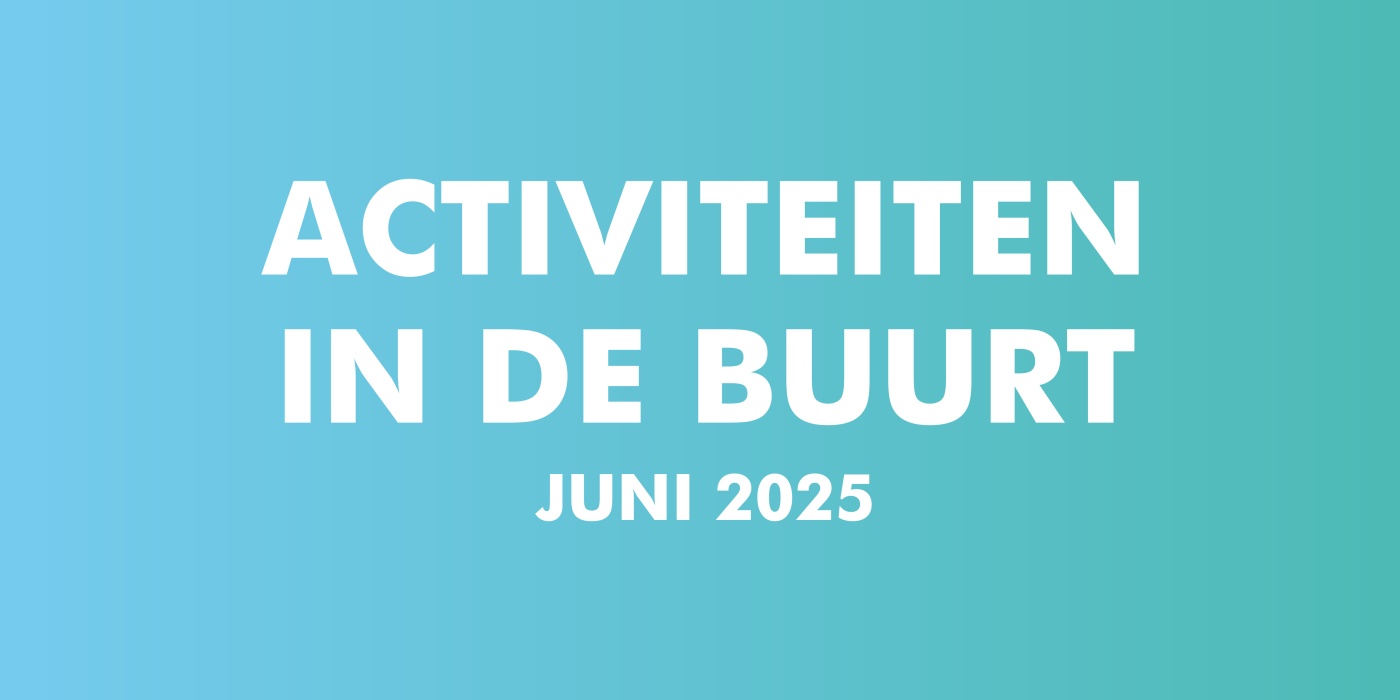 Activiteiten in de buurt juni 2025 banner web.jpg